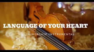 LANGUAGE OF YOUR HEART/ PROPHETIC WARFARE INSTRUMENTAL / WORSHIP MUSIC /INTENSE VIOLIN WORSHIP by VIOLIN WORSHIP 911 views 2 weeks ago 3 hours, 1 minute
