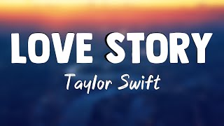 Love Story - Taylor Swift (Lyrics) ❣