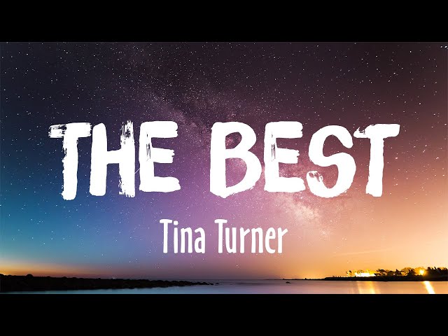 The Best - Tina Turner (Lyrics) class=