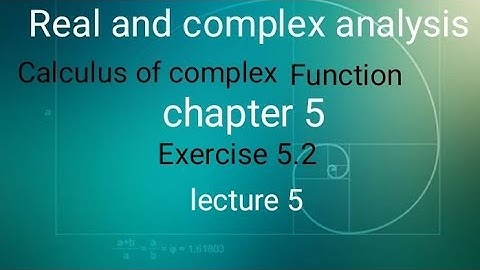 Real and complex analysis Ex 5.2(lecture 5) Ba/ Bsc 6th sem
