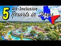 5 all inclusive texas resorts  no passport needed