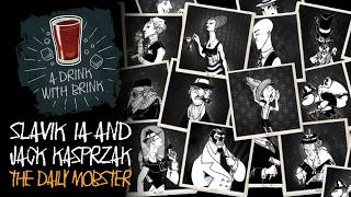 A Drink With Brink Episode 238 | Slavik IA and Jack Kasprzak | The Daily Mobster