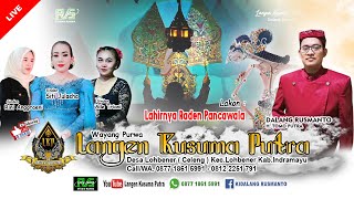 Download Lagu ✅LIVE WAYANG PURWA LANGEN KUSUMA PUTRA, DALANG RUSMANTO | LAKON : LAHIRNYA RADEN PANCAWALA MP3
