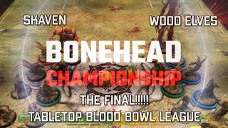 Skaven vs Wood Elves! Bonehead Championship - The Final! (Tabletop Blood Bowl)