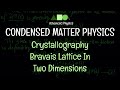 Condensed Matter Physics- Crystallography : Bravais Lattice In Two Dimensions
