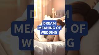 DREAM MEANING OF WEDDING. WEDDING IN THE DREAM MEANING. .. #dreammeaning #wedding #dream #spiritual