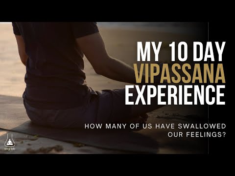 My 10 Day Vipassana Experience | Processing Emotions with Vipassana