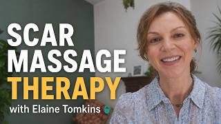 Scar Massage Therapy An Expert Explains