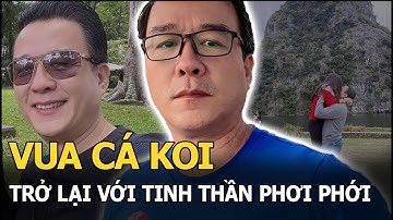 ‘Vua cá Koi’ trở lại với tinh thần 