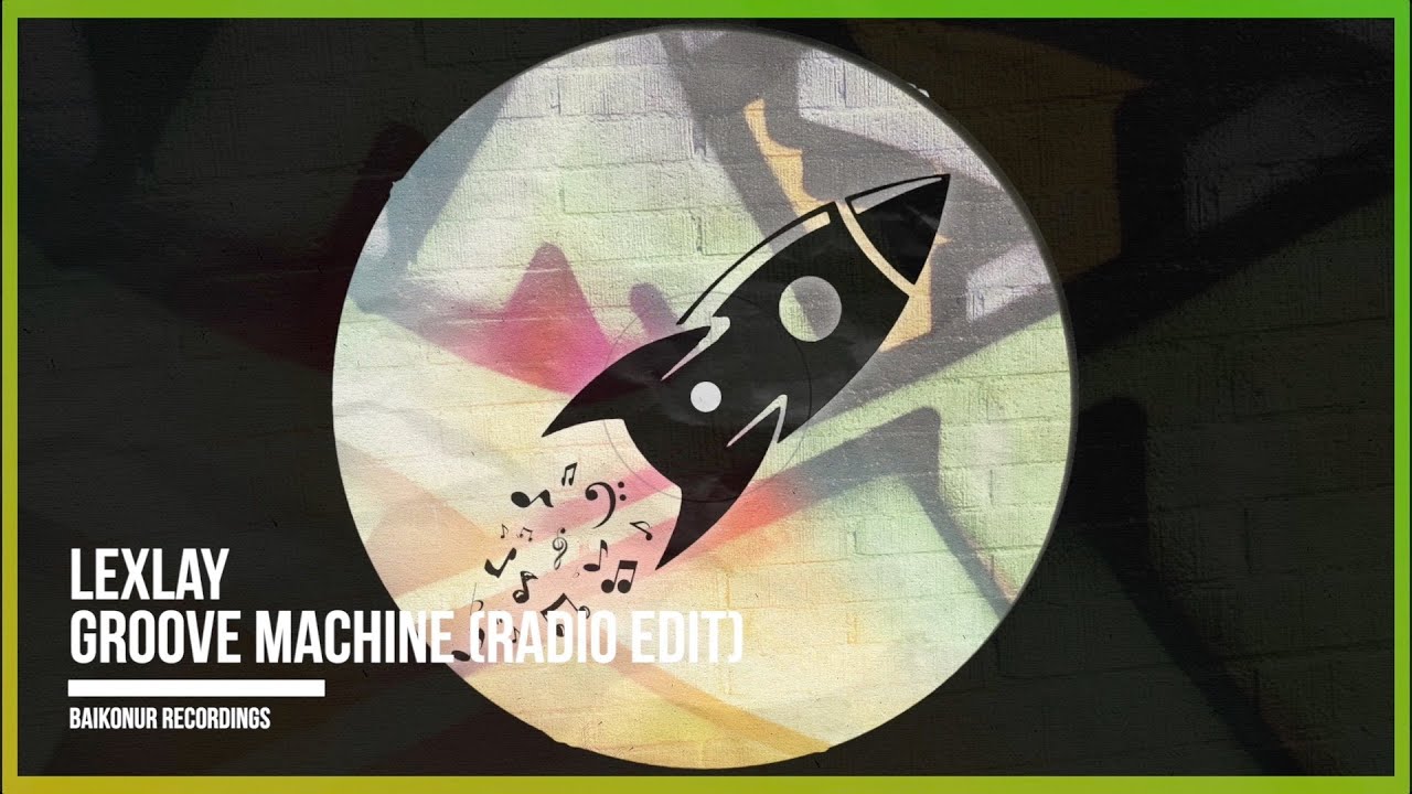 Lexlay - Groove Machine (Radio Edit) [Tech House 2021]