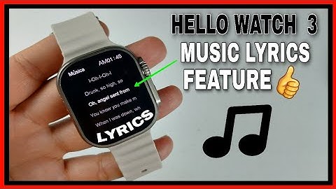 HELLO WATCH 3 MUSIC LYRICS 🤯