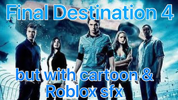 The Final Destination, but with Roblox & Cartoon Sound Effects