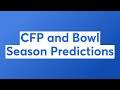 CFP and Bowl Season Predictions