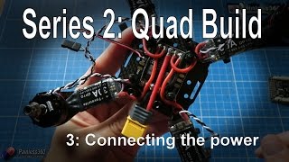 (3:7) Quadcopter Building for Beginners - Series 2: The Power System