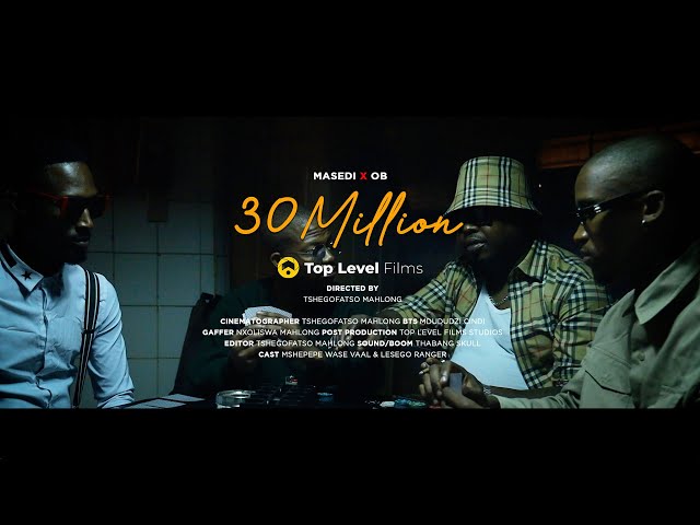 Masedi X OB - 30 Million (Official Music Video) class=