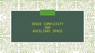 Space Complexity and Auxiliary space