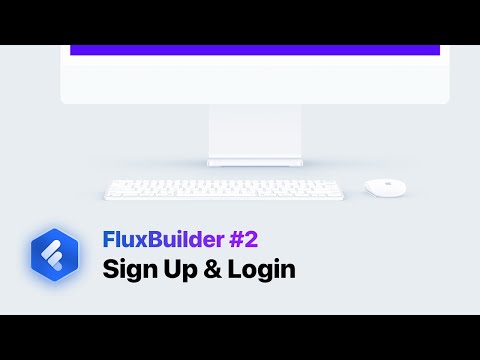 FluxBuilder #2: Sign Up, then Login (App Builder - Flutter)