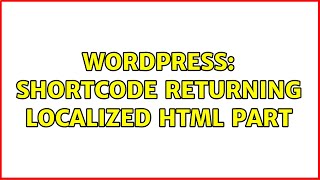 Wordpress: Shortcode returning localized HTML part