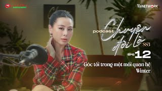 #12 Chuyện Đời Là mùa 3 - Góc Tối Trong 1 Mối Quan Hệ | Winter | Nam Thư Official