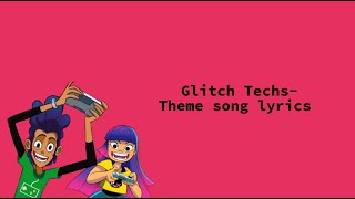 Glitch Techs - Theme song / Intro lyrics