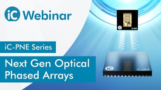 Next Generation Optical Phased Arrays for Improved Servo Feedback | iC-PNE Series | Webinar