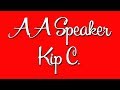 AA Speaker Kip C.