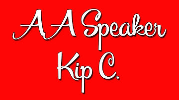 AA Speaker Kip C.