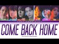 BTS Come Back Home 컴백홈 Color Coded Lyrics 가사 Han Rom Eng 