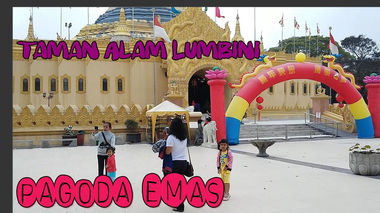 Mudik Part 6 Jalan Jalan Ke Pagoda Emas Taman Alam Lumbini Berastagi