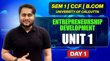 UNIT 1 DAY 1 | ENTREPRENEUR DEVELOPMENT | SEM-1 BCOM CCF