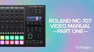 Roland MC-707 GROOVEBOX Video Manual Part One: The Basics