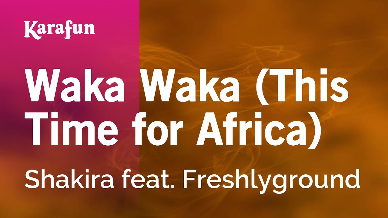 Waka Waka (This Time for Africa) - Shakira & Freshlyground | Karaoke Version | KaraFun