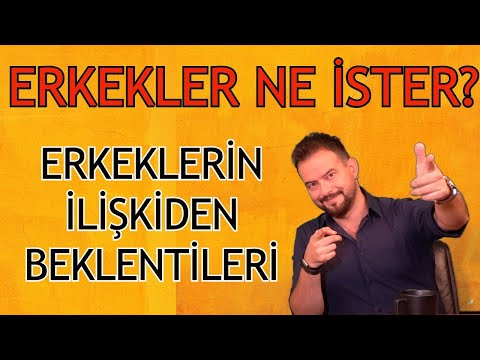 BİR ERKEK İLİŞKİDEN NE BEKLER? ERKEKLER NE İSTER?