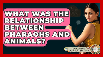 What Was The Relationship Between Pharaohs And Animals? - Exploring Ancient Myths