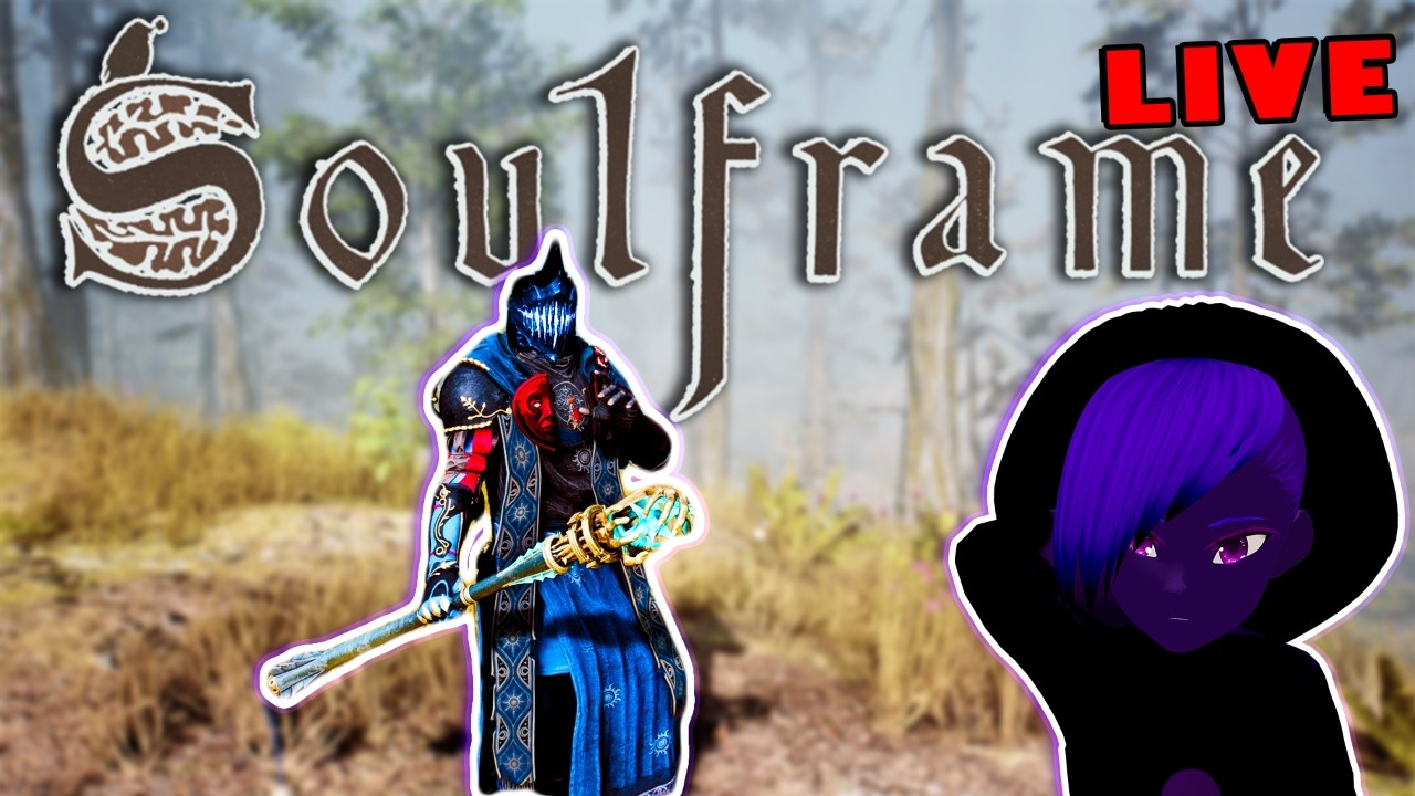 {Vtuber}🔴 Soulframe Preludes 16:Hotfix drop