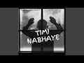 Timi nabhaye