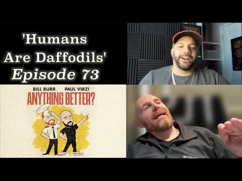 'Humans Are Like Daffodils' | Anything Better 73