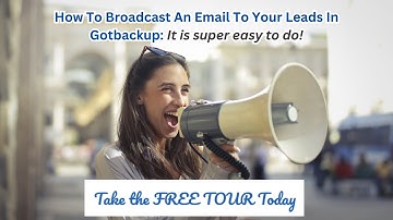 How To Broadcast An Email To Your Leads In Gotbackup
