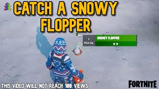This Catch A Snowy Flopper Fortnite Guide will not reach 100 views