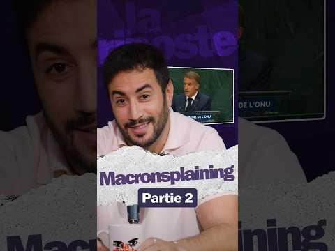 Macronsplaining Partie 2 - Akim Omiri, La Riposte