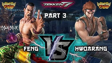 Part 3 - KENPO VS TAEKWONDO - Tekken 7 - THE BEAST Feng Wei  [TiTAN_THOR] VS Hwoarang