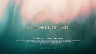 IMI-kirken - Kom Hellig Ånd (lyric video)