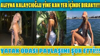 Aleyna Kalaycioğlu Yi̇ne Kan Ter İçi̇nde Birakti Yatak Odasi Paylaşimi Şok Etti̇...