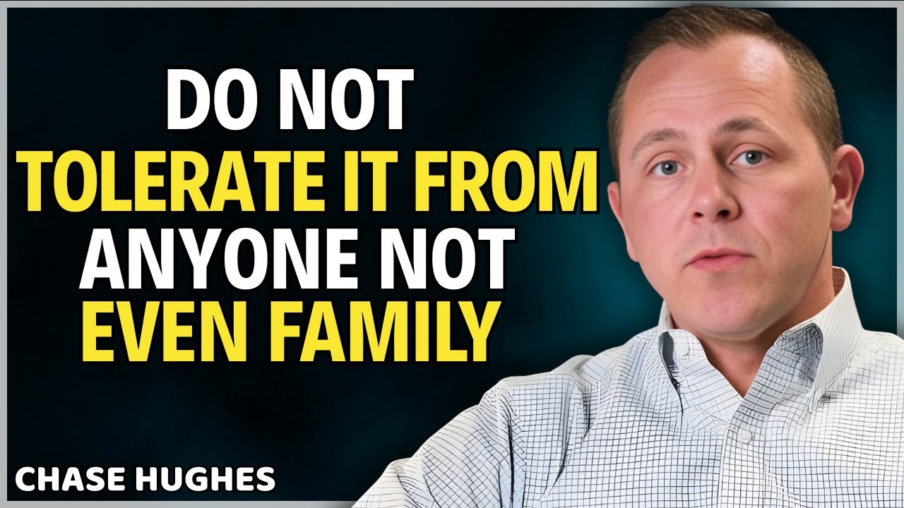 6 Toxic Behaviors You Should Never Tolerate — Not Even From Family || Chase Hughes