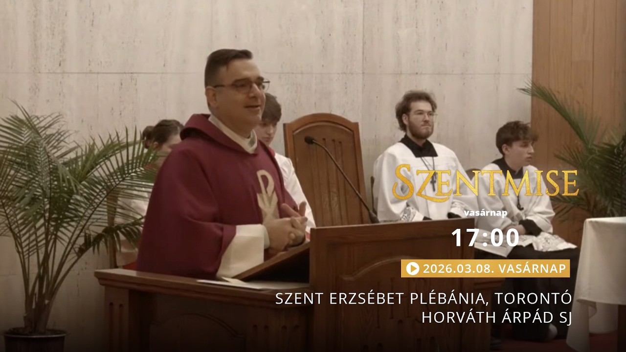 Szentmise a torontói Szent Erzsébet-templomból – Horváth Árpád – 2026.03.08.