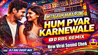 HUM PYAR KARNE WALE DJ SONG|DJ RBS REMIX|TUNG TUNG TENEY MEME DJ |VIRAL SOUND CHECK|DJ RBS DROP MIX 