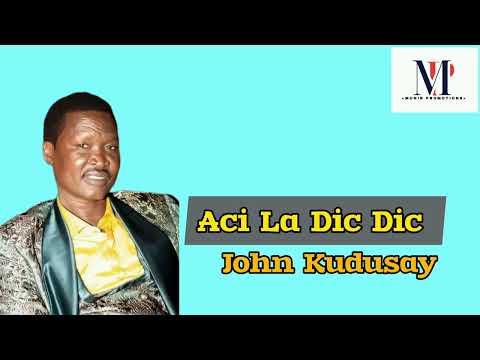 Aci La Dic Dic By John Kudusay South Sudan Music 2025