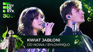 Kwiat Jabłoni - Od Nowa, Byłominęło Fryderyki24