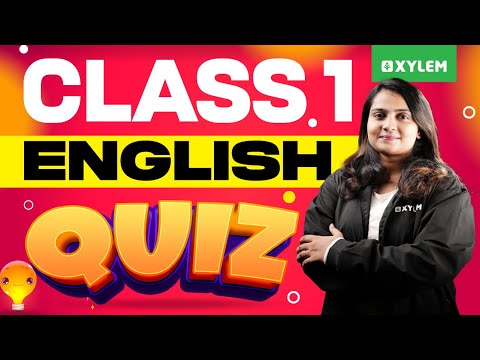 Class 1 English | Quiz | Xylem Class 1