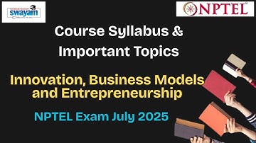 Innovation, Business Models and Entrepreneurship | Course Syllabus & Important Topics July 2025 Exam